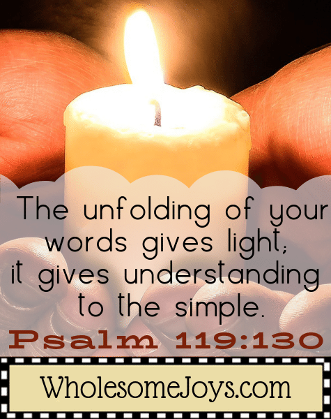 Psalm 119:130 Unfolding of your words gives light
