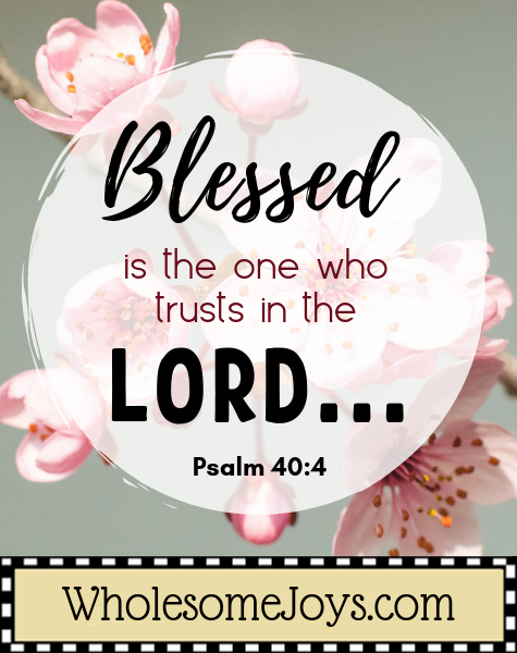 Psalm 40:4 Blessed who trusts in the Lord