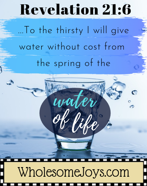 Revelation 21:6 Give water of life to the thirsty