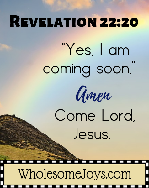 Revelation 22:20 Amen Come Lord Jesus soon
