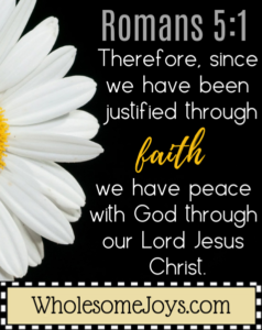 Romans 5:1 Justified through faith have peace