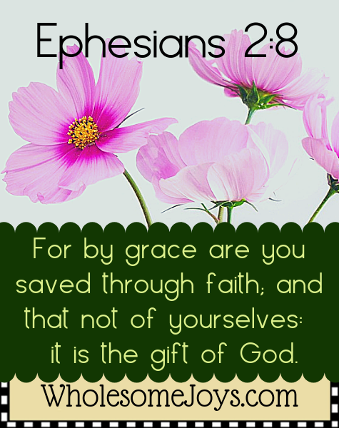 Ephesians 2:8 For by grace are you saved thru faith
