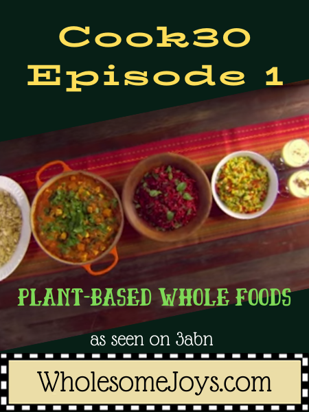Cook 30 Episode 1 Plant-based whole foods menu featuring tofu curry, beets carrot salad, quinoa, pinacolada smoothie, corn